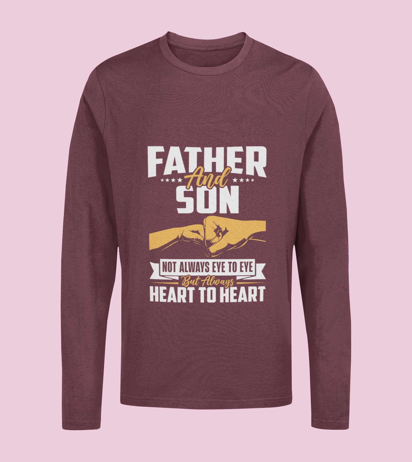 Father and Son Are Always Heart To Heart - Unisex Full Sleeve T-Shirt