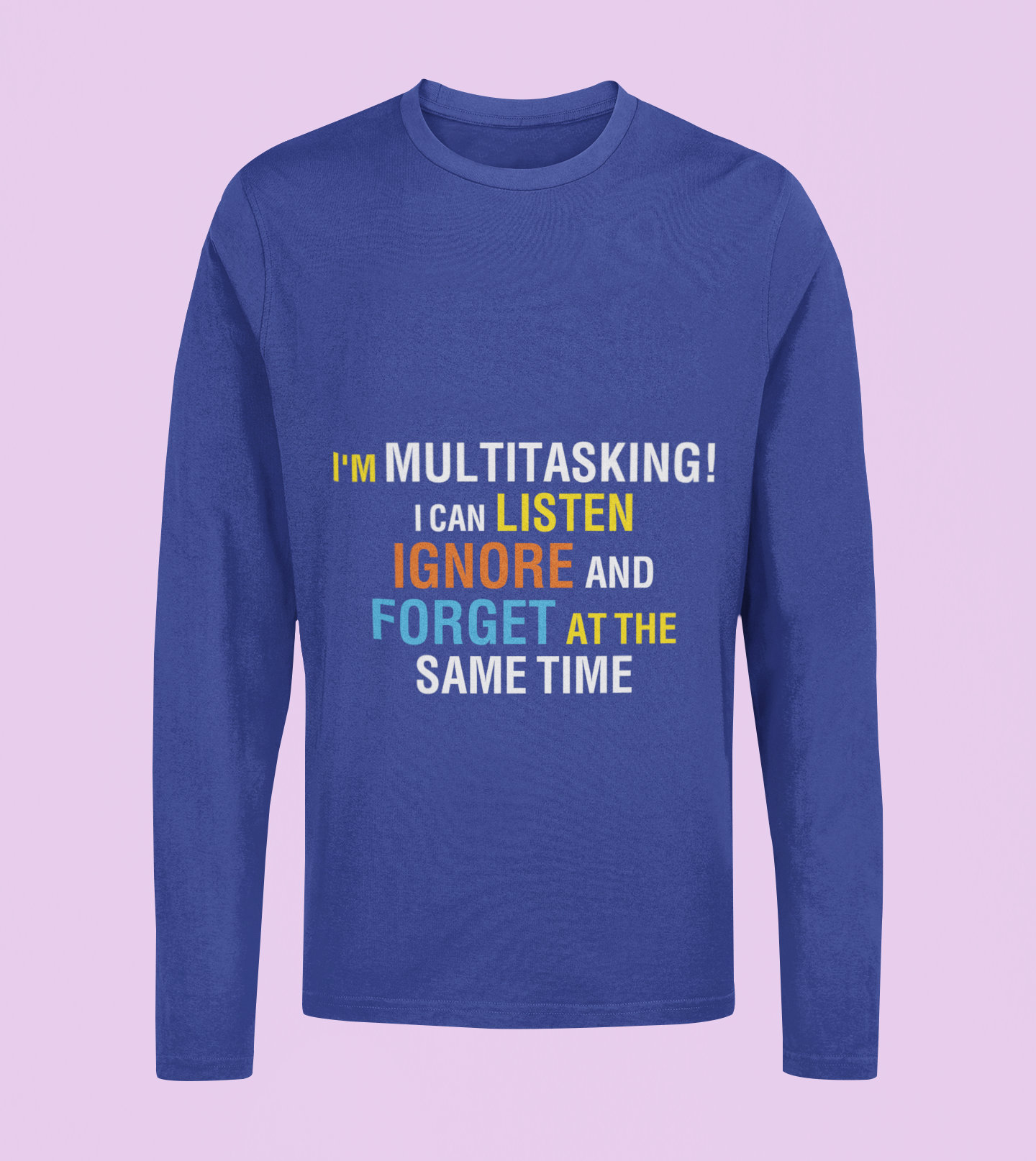 I Am Multitasking - Unisex Full Sleeve T-Shirt