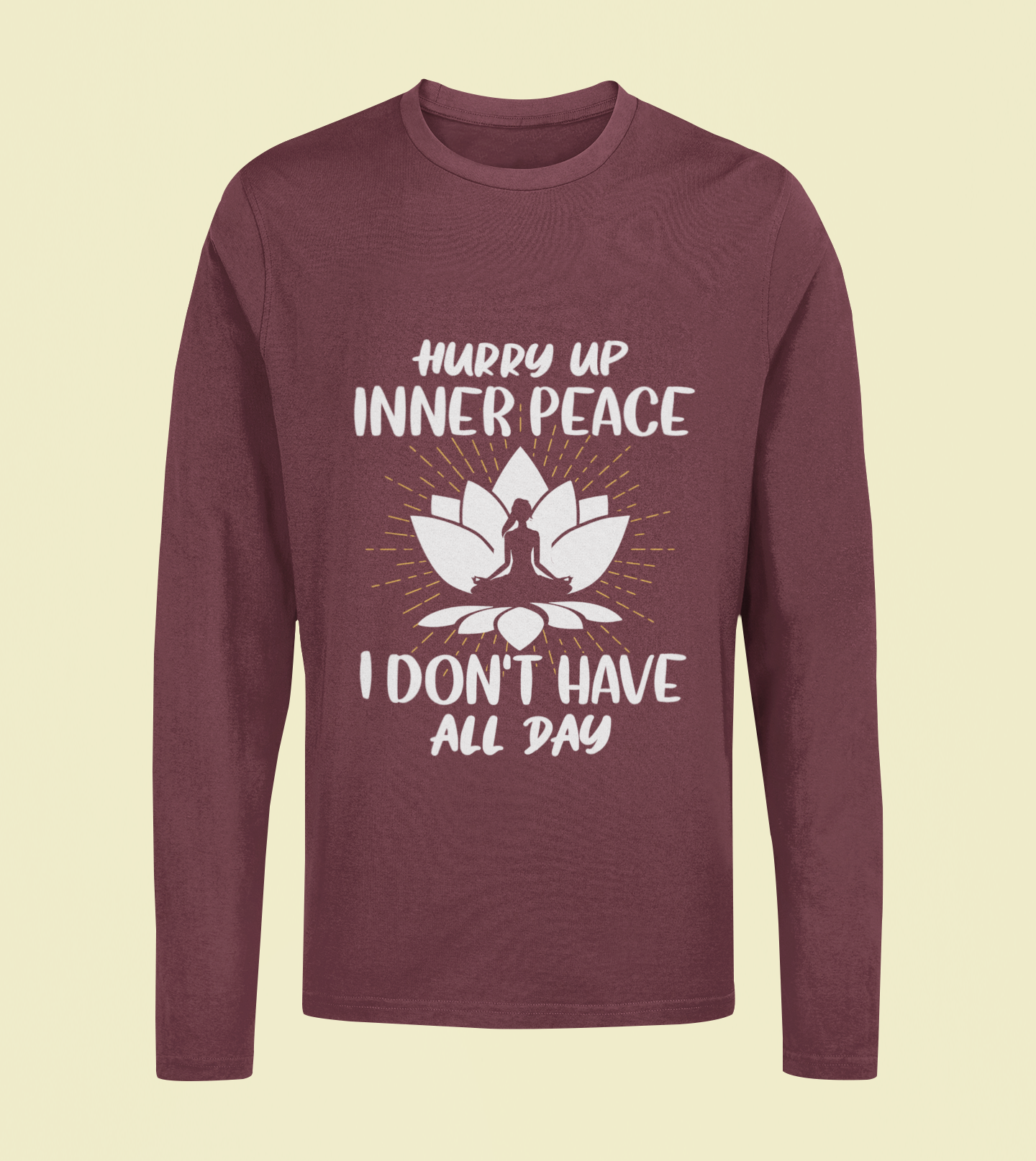 Hurry up Inner Peace - Unisex Full Sleeve T-Shirt