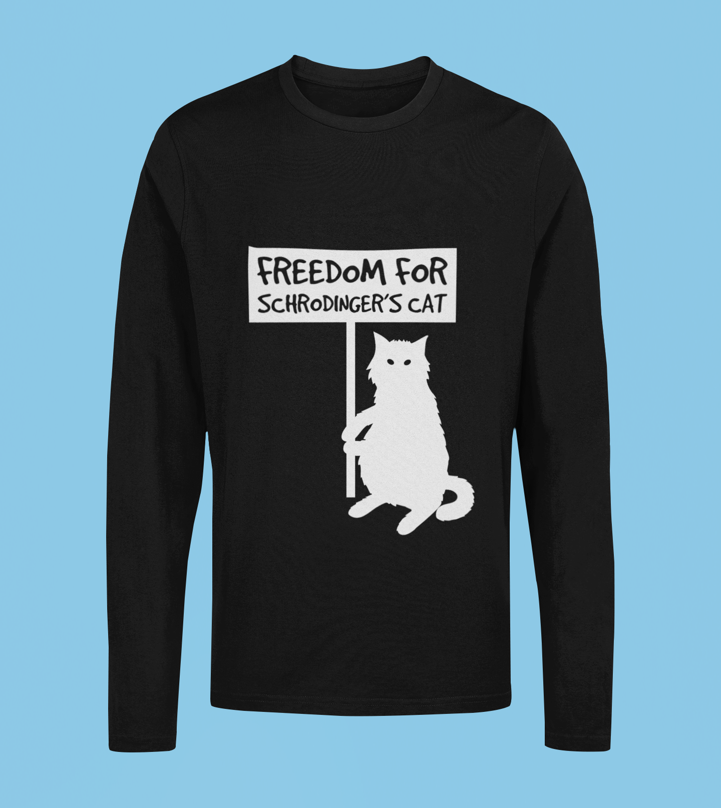 Freedom For Schrodinger Cat - Unisex Full Sleeve T-Shirt