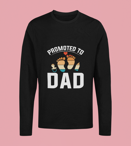 Promoted To Dad - Unisex Full Sleeve T-Shirt