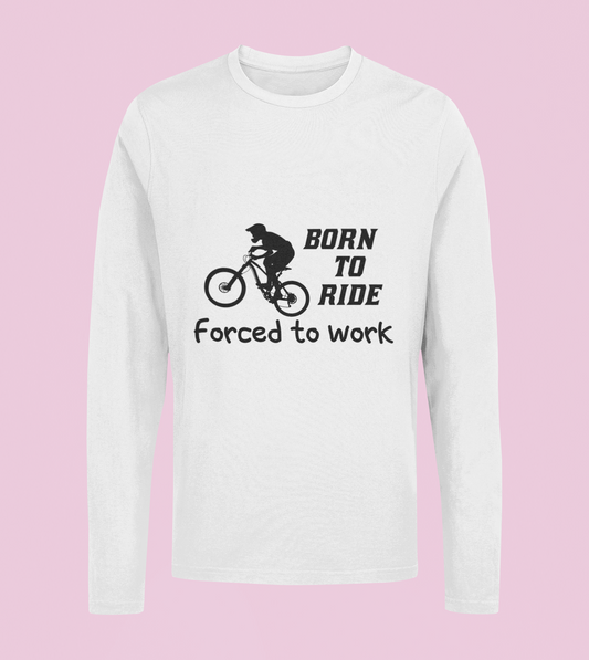 Born To Ride - Unisex Full Sleeve T-Shirt