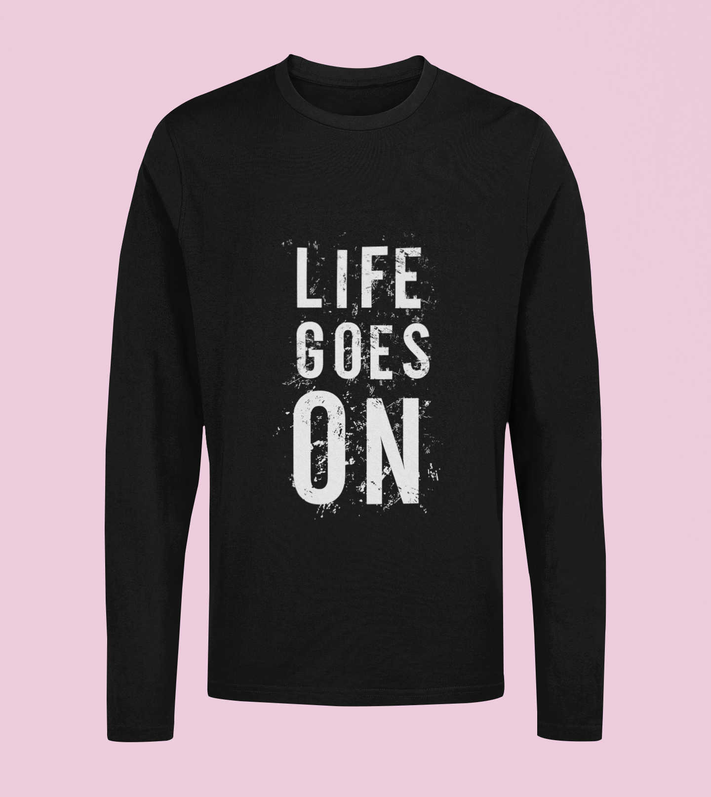 Life Goes On - Unisex Full Sleeve T-Shirt