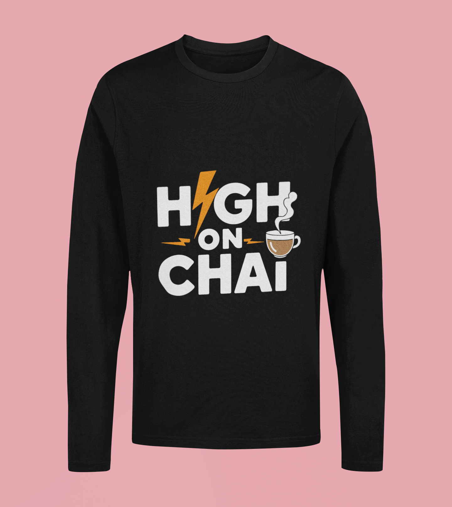 High On Chai - Unisex Full Sleeve T-Shirt