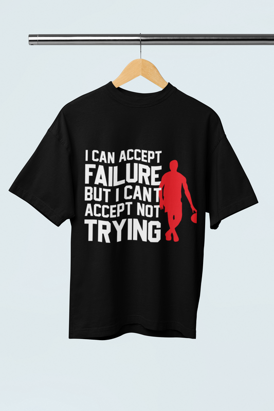 I Cant Accept Failure - Oversize T-Shirt