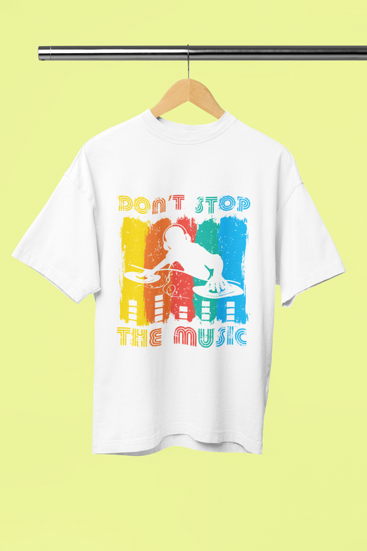 Don't Stop The Music _ Unisex Oversized T-Shirt