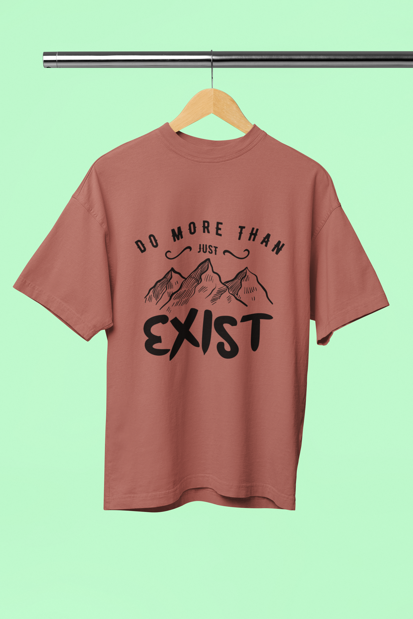 Do More Than Exist - Unisex Oversized T-Shirt