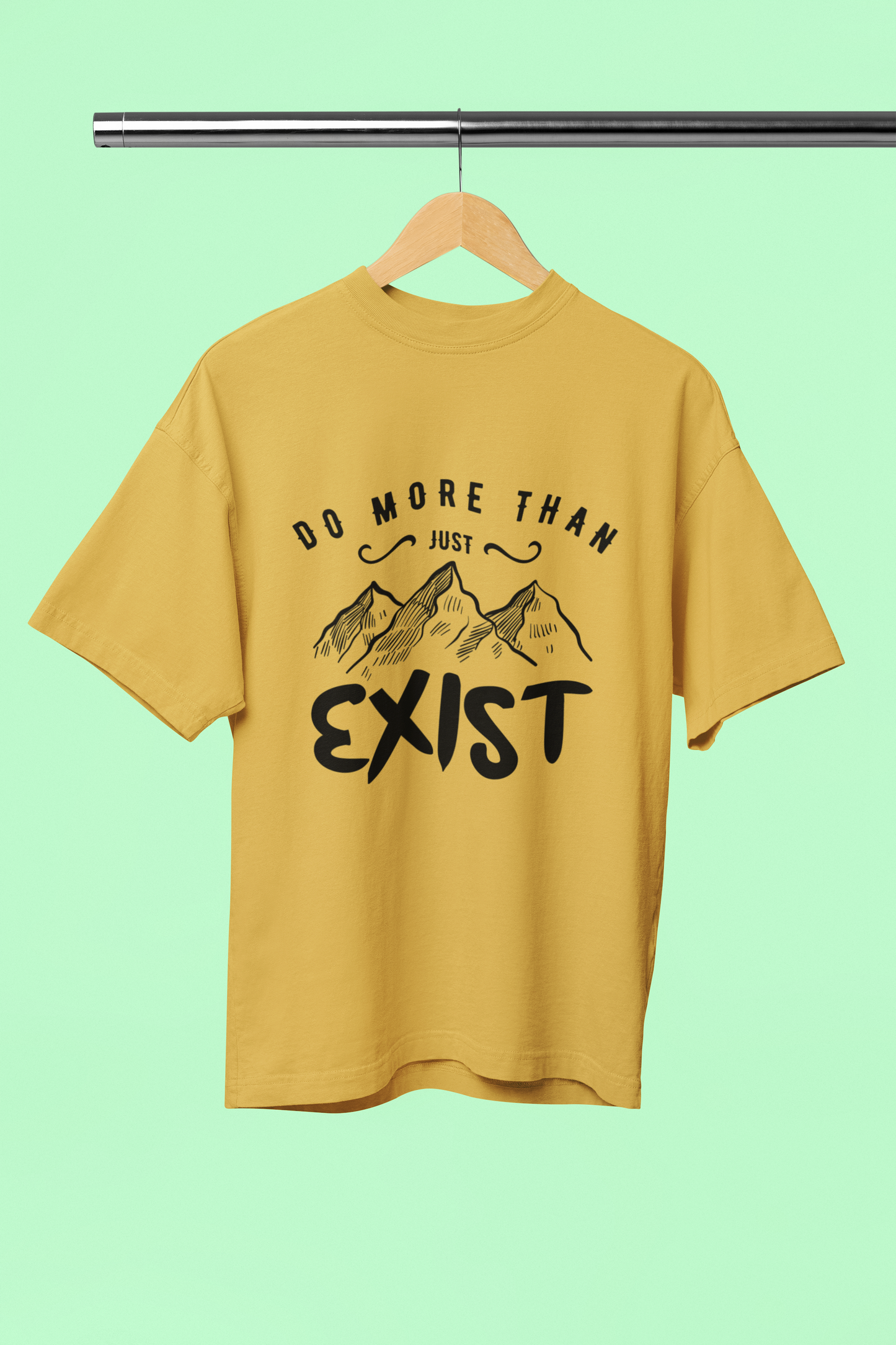 Do More Than Exist - Unisex Oversized T-Shirt