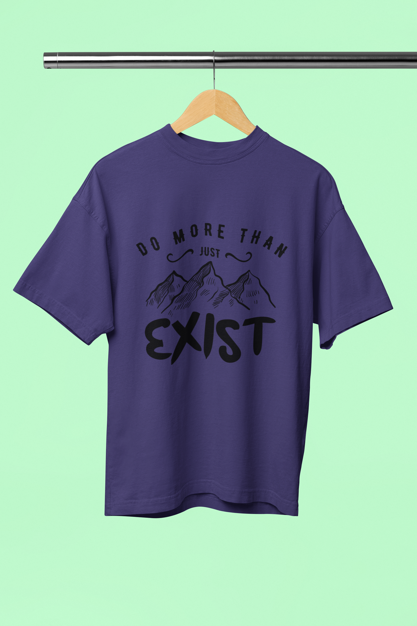 Do More Than Exist - Unisex Oversized T-Shirt