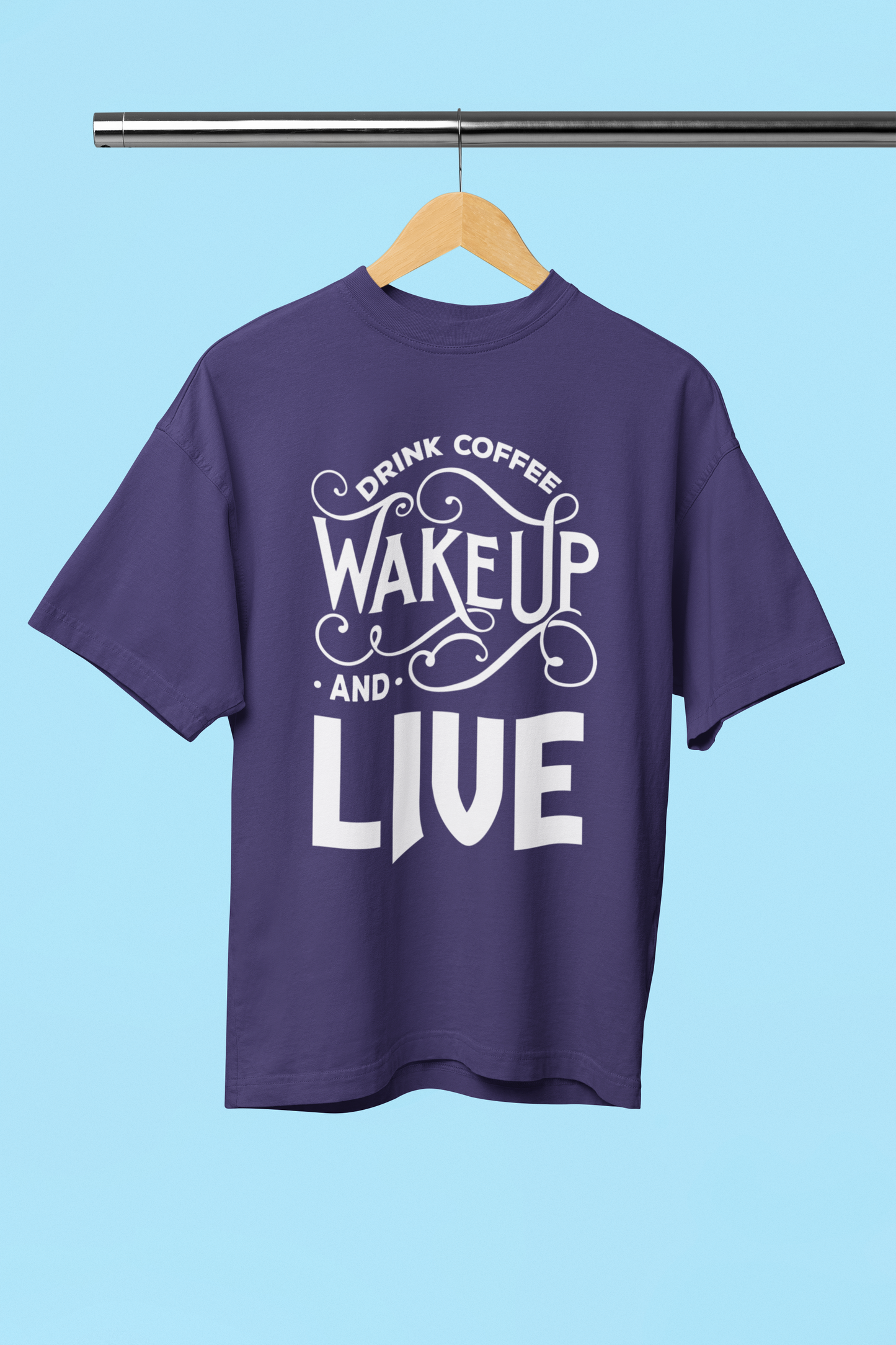 Drink Coffee Wake Up and Live - Unisex Oversized T-Shirt